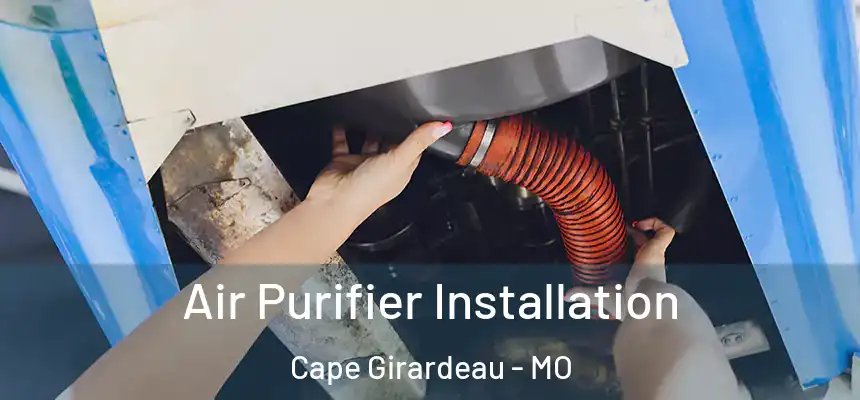 Air Purifier Installation Cape Girardeau - MO