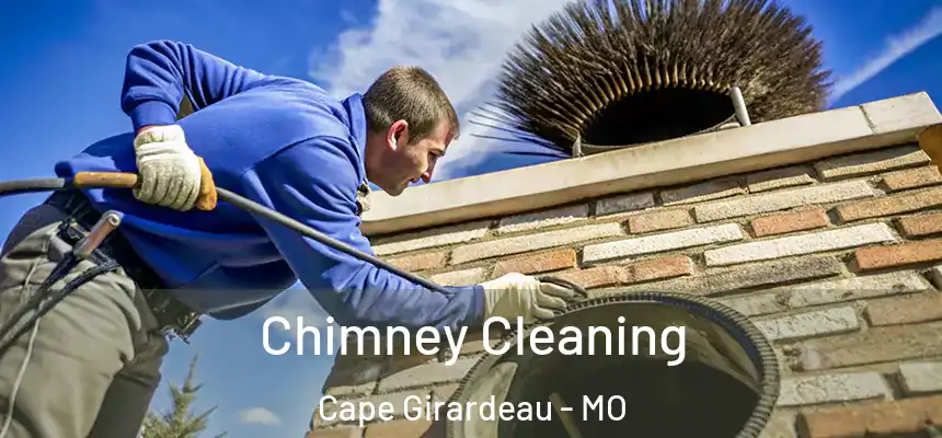 Chimney Cleaning Cape Girardeau - MO